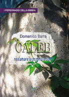Caleb, reclamare la propria eredita - Domenico Barra, 2016, Youcanprint