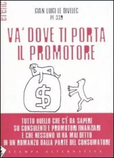Va dove ti porta il promotore di Gian Luigi Le Divelec