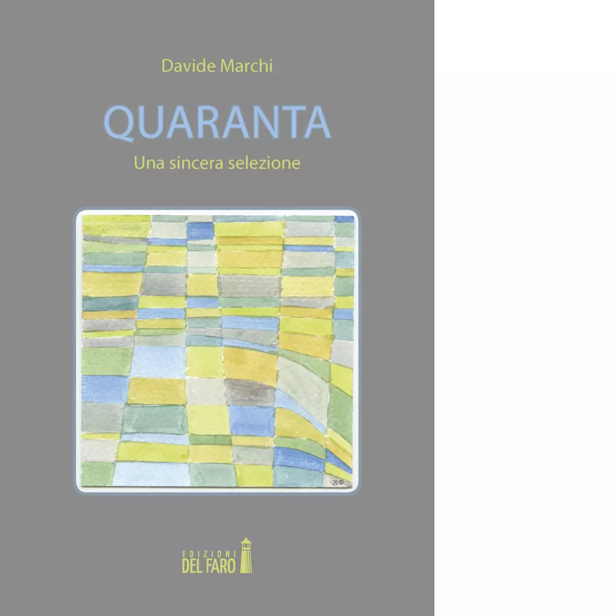 Quaranta Una sincera selezione di Davide Marchi