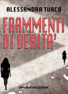 Frammenti di verit di Alessandra Turco