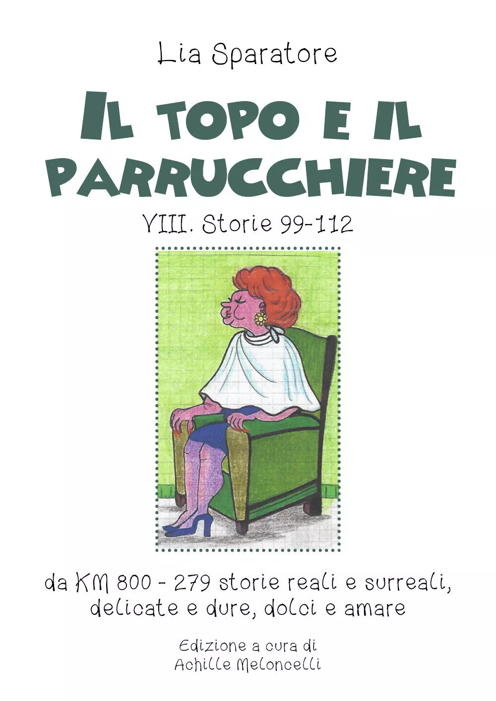 Il topo e il parrucchiere. VIII. Storie 99-112, da km 800-279 storie reali e sur