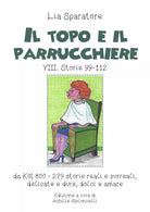 Il topo e il parrucchiere. VIII. Storie 99-112, da km 800-279 storie reali e sur