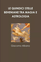 Le Quindici Stelle Beheniane Tra Magia E Astrologia