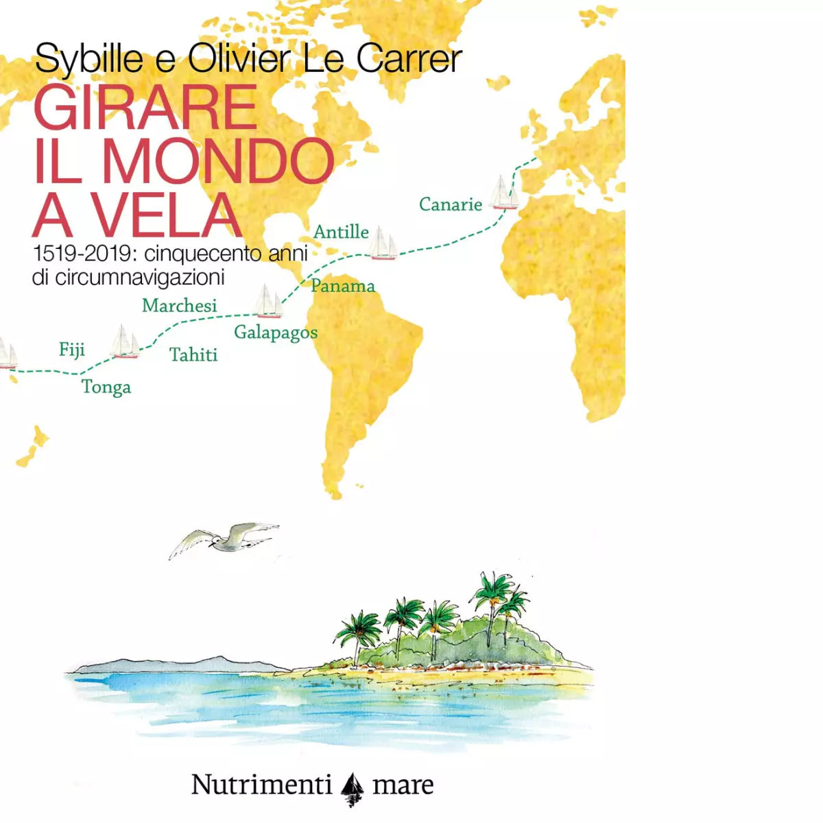 Girare il mondo a vela di Olivier Le Carrer