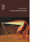 Le ragioni dell irrazionalismo di Giuseppe Rensi