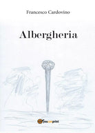 Albergheria di Francesco Cardovino, 2016, Youcanprint