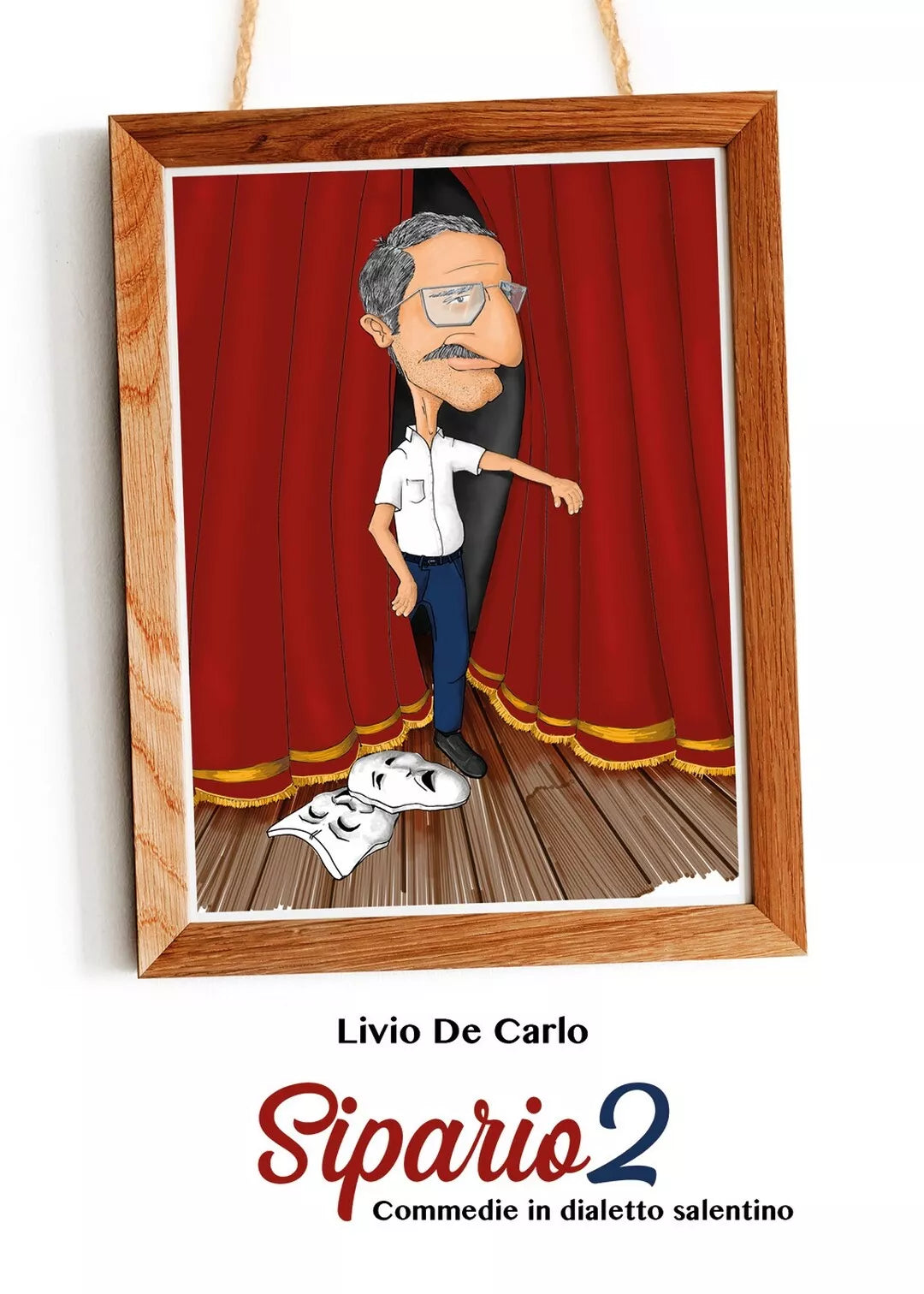 Sipario 2. Commedie in dialetto salentino, Livio De Carlo, 2020, Youcanprint