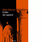Il killer dei sapienti di Bebo Rebuzzi