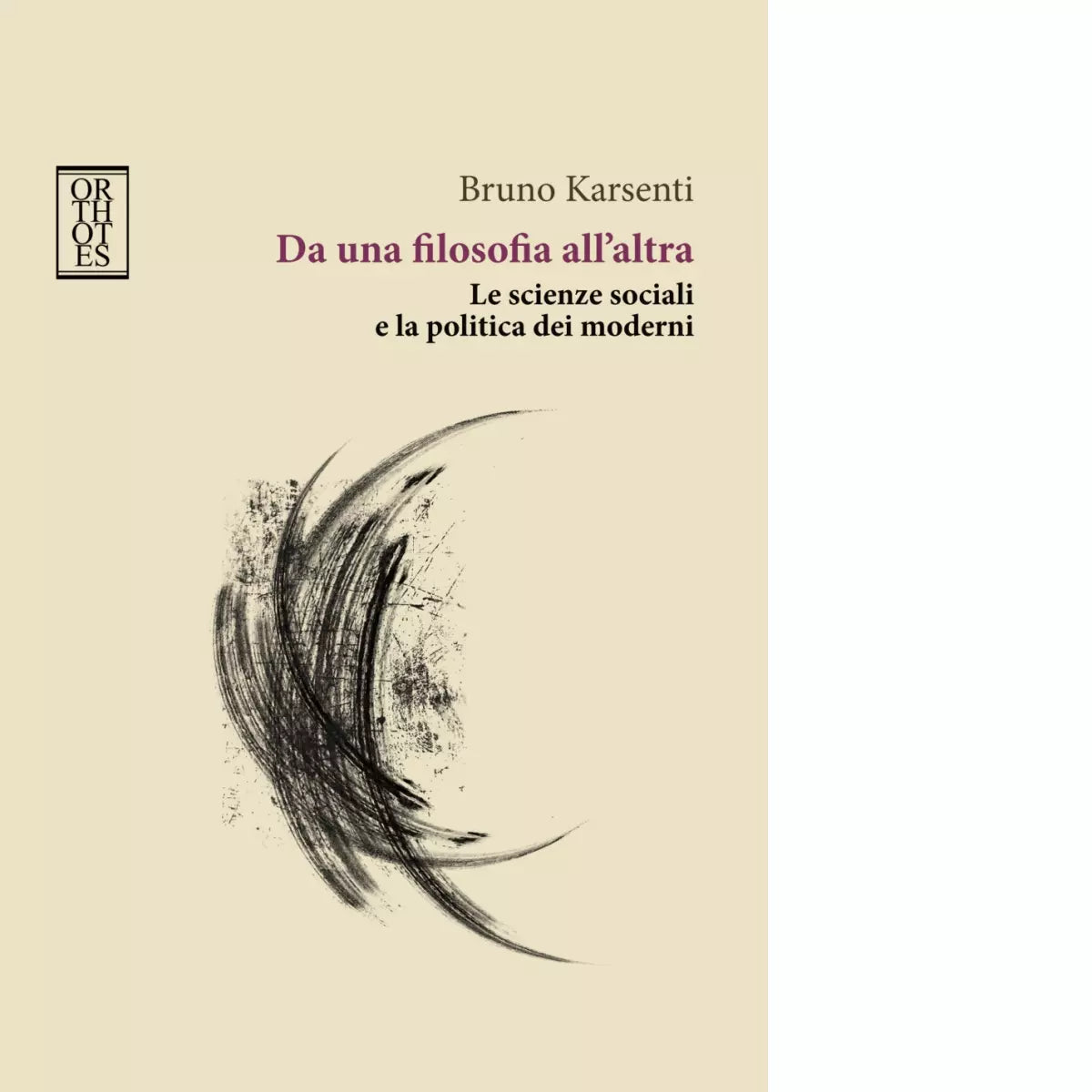 Da una filosofia all altra Le scienze sociali e la politica dei moderni