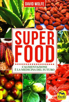 Super food. L’alimentazione e la medicina del futuro di David Wolfe, 2016, Mac