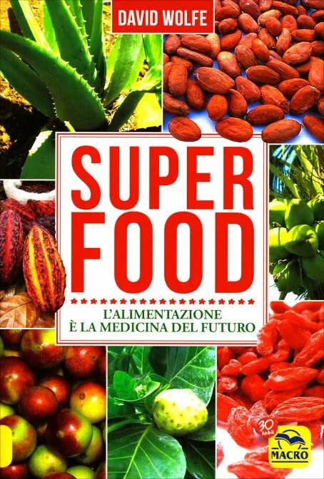 Super food. L’alimentazione e la medicina del futuro di David Wolfe, 2016, Mac