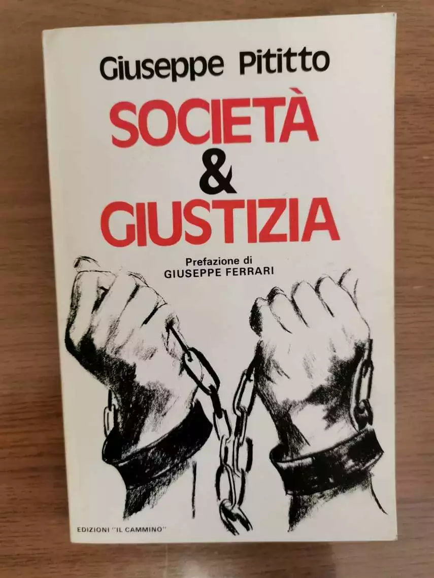 Societa e Giustizia - G. Pititto - Il Cammino edizioni - 1985 - AR