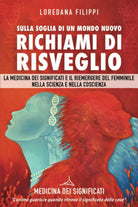 Sulla Soglia di un Mondo Nuovo. Richiami di Risveglio: La Medicina dei Significa