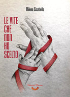 Le vite che non ho scelto di Milena Cicatiello