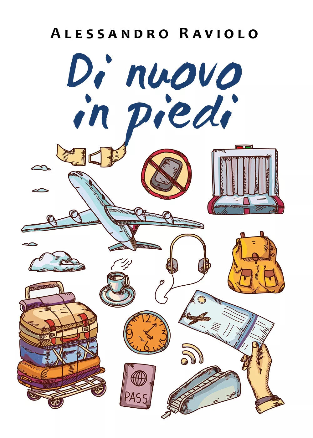 Di nuovo in piedi di Alessandro Raviolo, 2021, Youcanprint