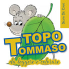 TOPO TOMMASO da leggere e colorare di Silvia De Cave, 2020, Youcanprint