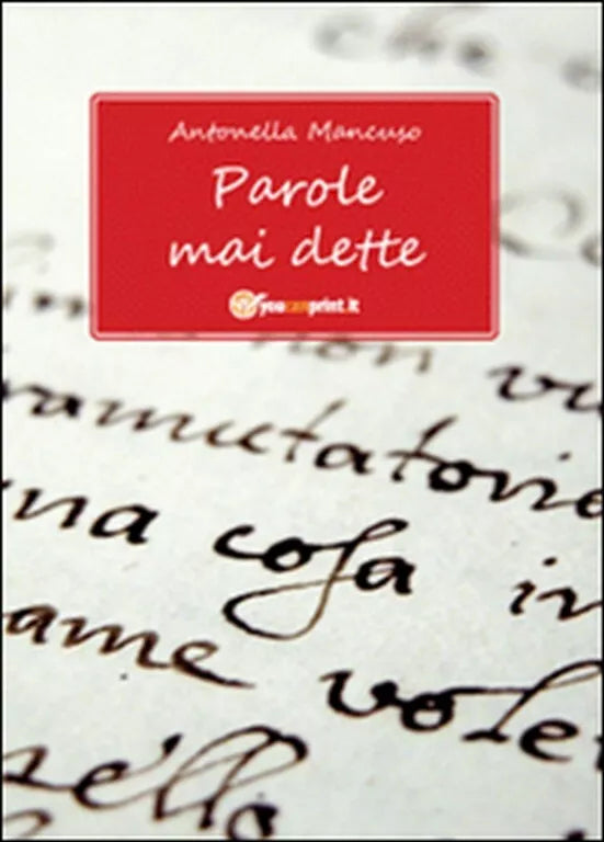 Parole mai dette di Antonella Mancuso, 2011, Youcanprint