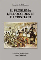 Il problema dell’Occidente e i cristiani di Frederick D. Wilhelmsen, 2021, Sol