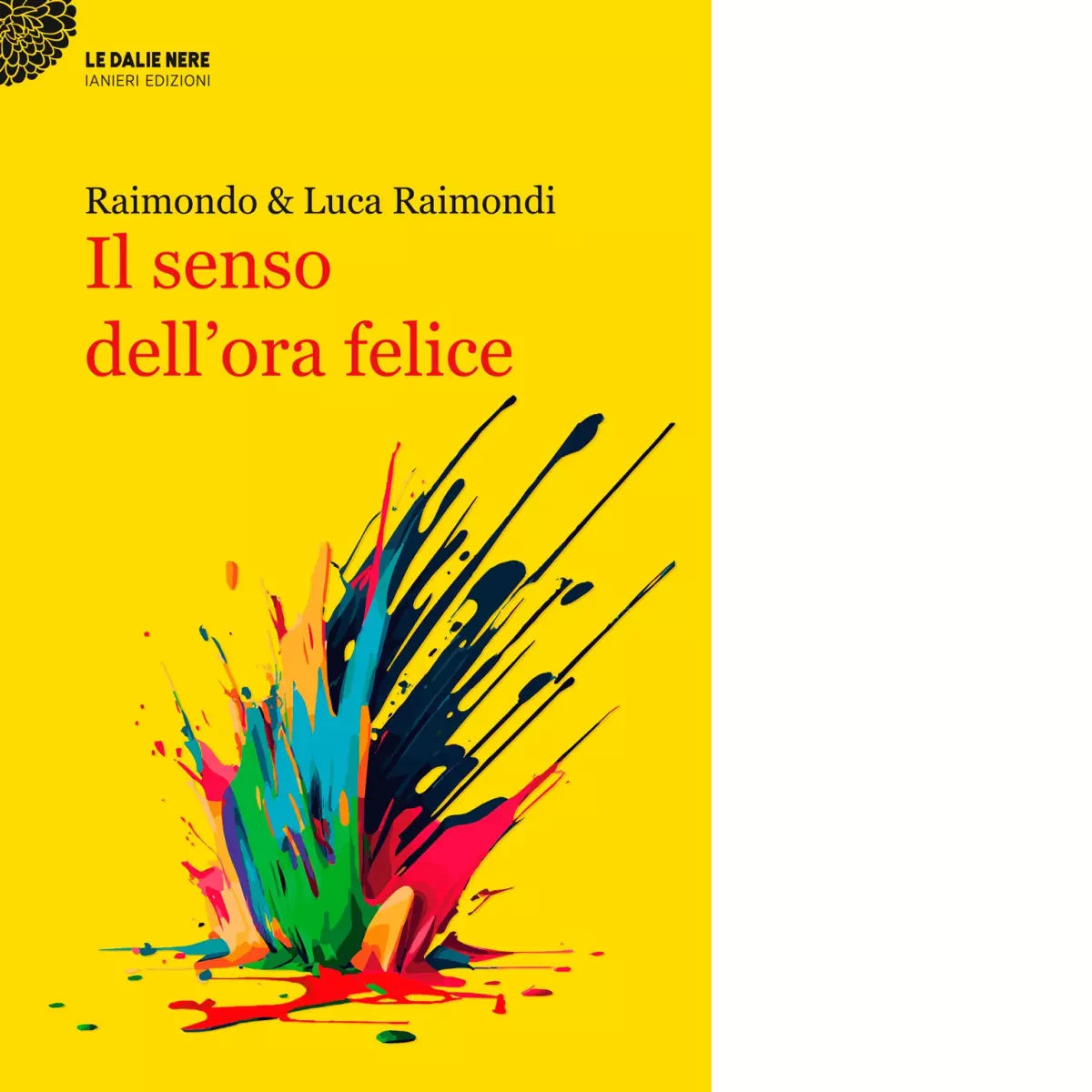 Il senso dell ora felice di Luca Raimondi