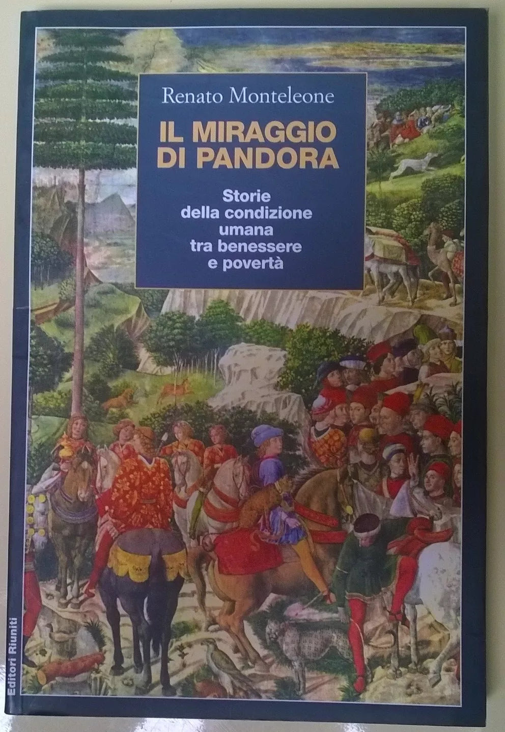 Il miraggio di Pandora - Renato Monteleone - 2002, Editori Riuniti - L 