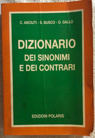 Dizionario dei sinonimi e dei contrari di C. Asciuti-s. Busco-d. Gallo, 1991,