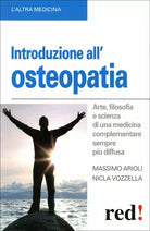 Introduzione all’osteopatia. Arte, filosofia e scienza di una medicina complemen
