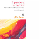 IL PENSIERO ACENTRICO di LUCA GUZZARDI