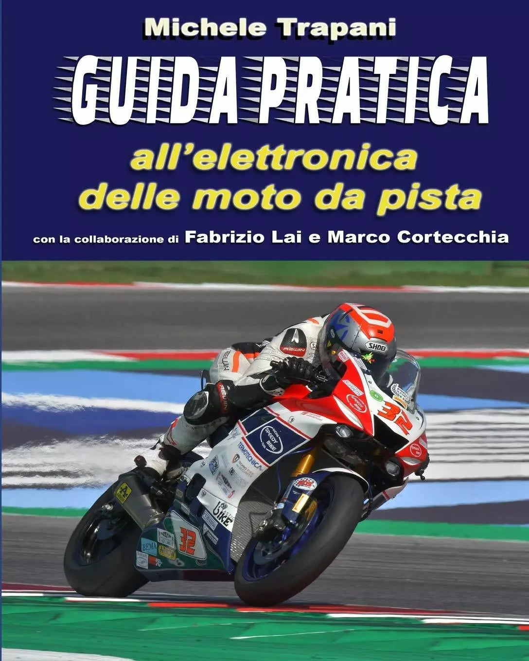 Guida pratica all’elettronica delle moto da pista di Fabrizio Lai, Marco Cortecc