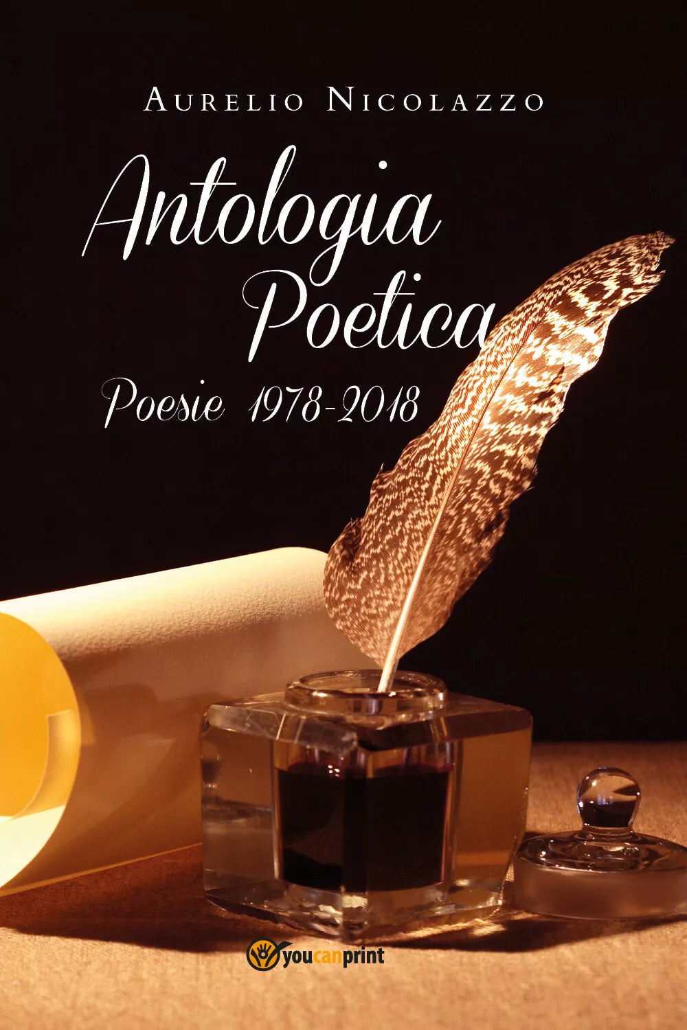 Antologia Poetica - Poesie 1978-2018 di Aurelio Nicolazzo, 2019, Youcanprint