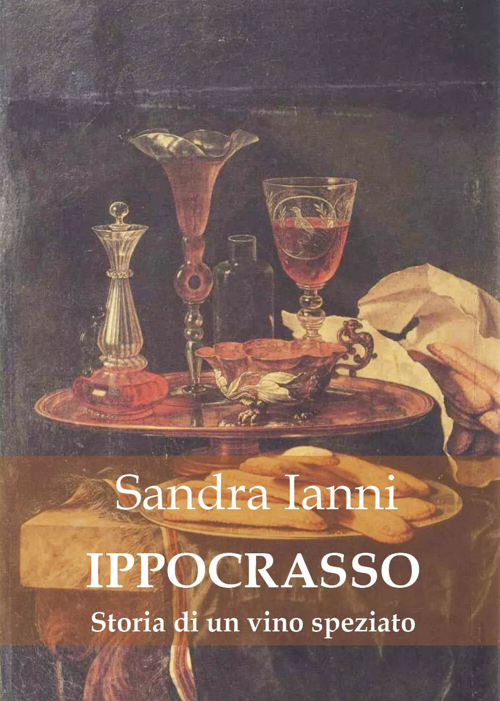 IPPOCRASSO Storia di un vino speziato di Sandra Ianni