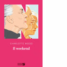 Il weekend di Charlotte Wood