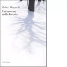 Un inverno nella foresta di Hubert Mingarelli