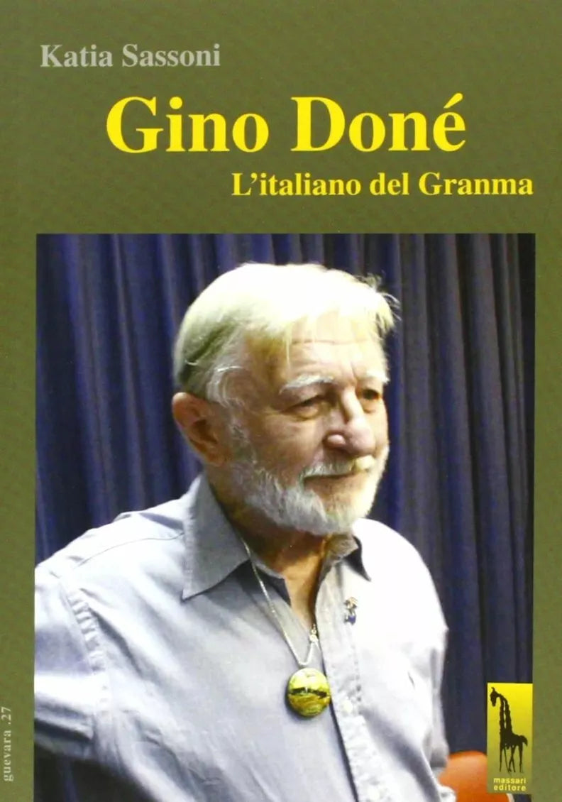 Gino Done. L’italiano del Granma di Katia Sassoni, 2013, Massari Editore