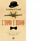 L uomo buono di Leonhard Frank