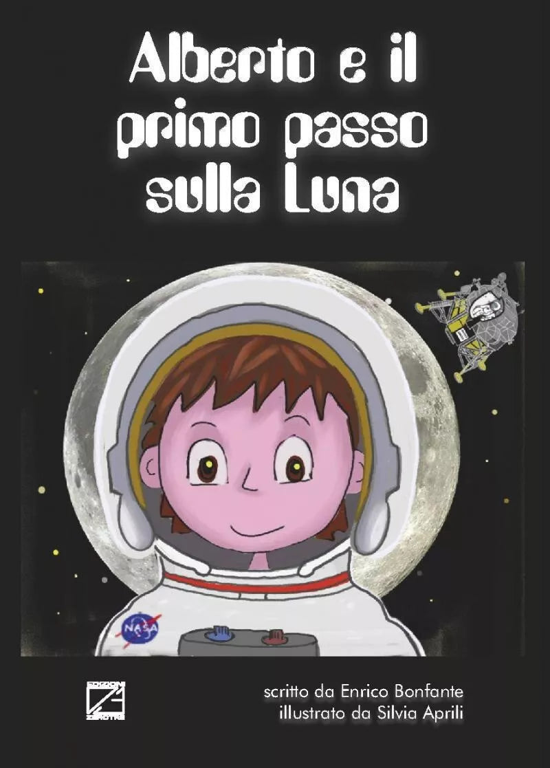 Alberto e il primo passo sulla Luna di Enrico Bonfante