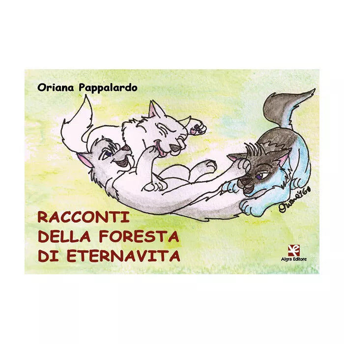 Racconti della Foresta di Eternavita di Oriana Pappalardo, 2020, Algra Editor