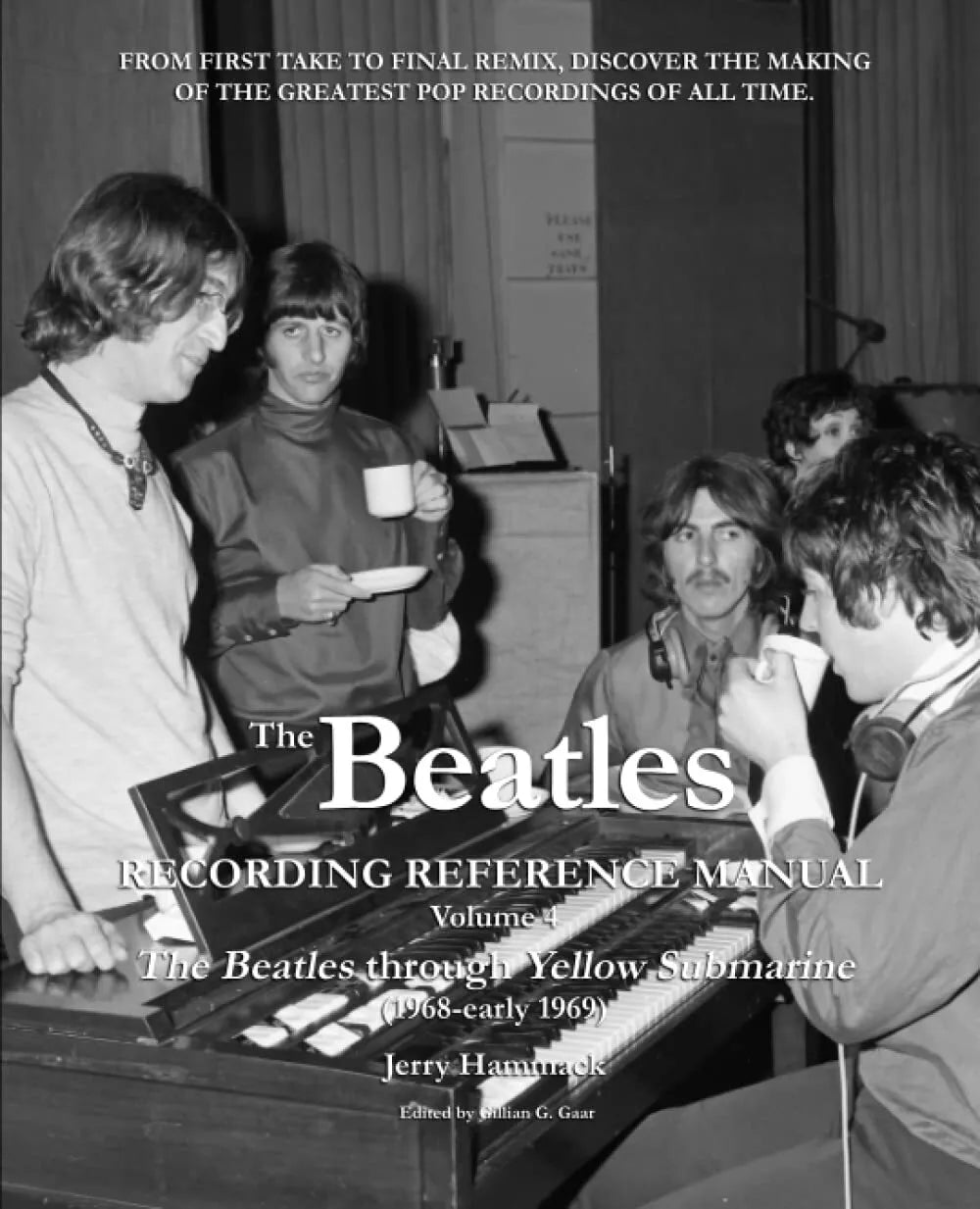The Beatles Recording Reference Manual Volume 4 The Beatles Through Yellow Subm
