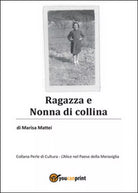 Ragazza e nonna di collina di Marisa Mattei, 2016, Youcanprint