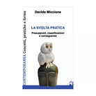 La svolta pratica. Presupposti, classificazioni e conseguenze, Davide Miccione