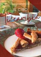 Il cibo ti cambia di Maria F. Rummele, Alice Romoli, 2020, Youcanprint