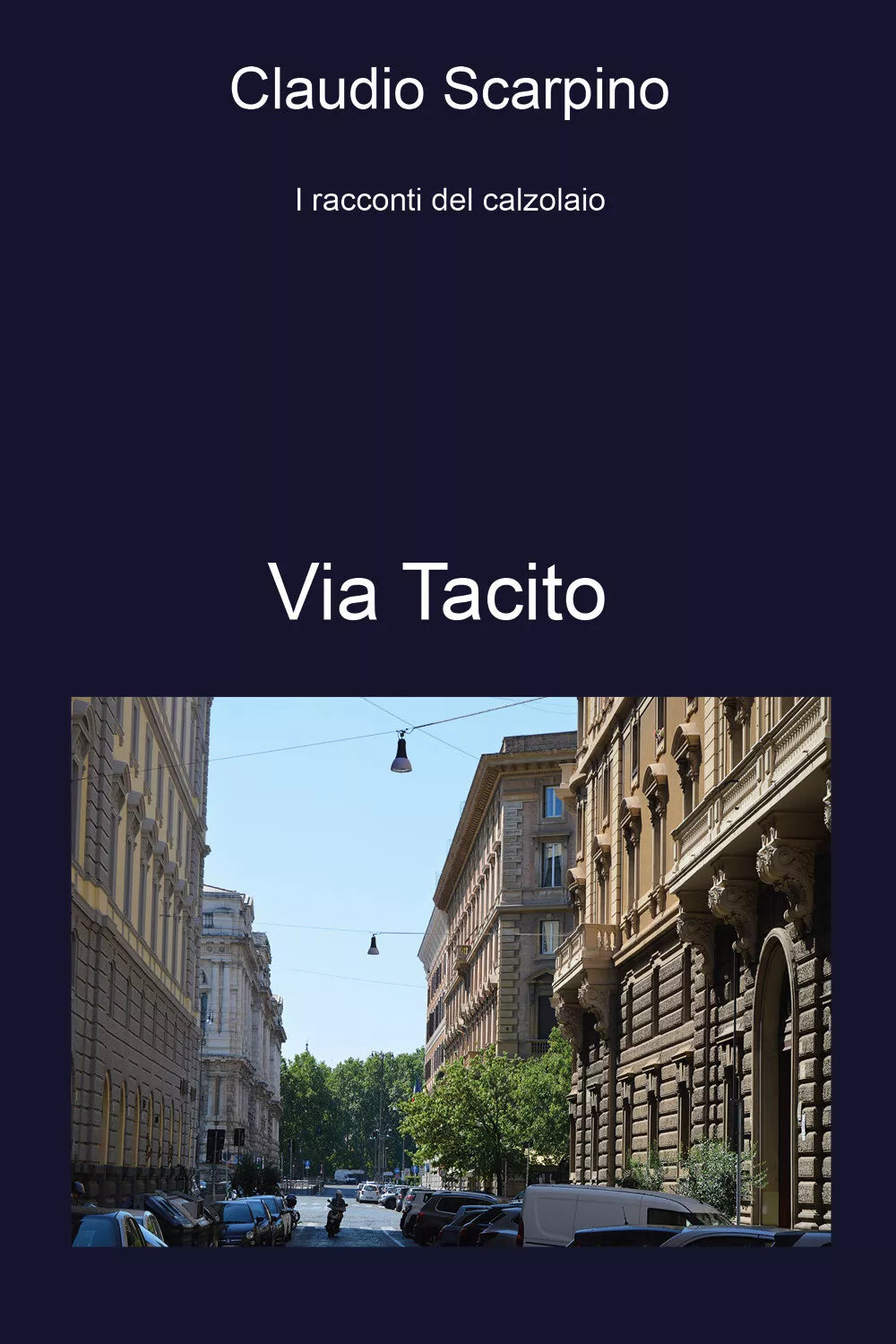 Via Tacito. I racconti del calzolaio di Claudio Scarpino, 2021, Youcanprint