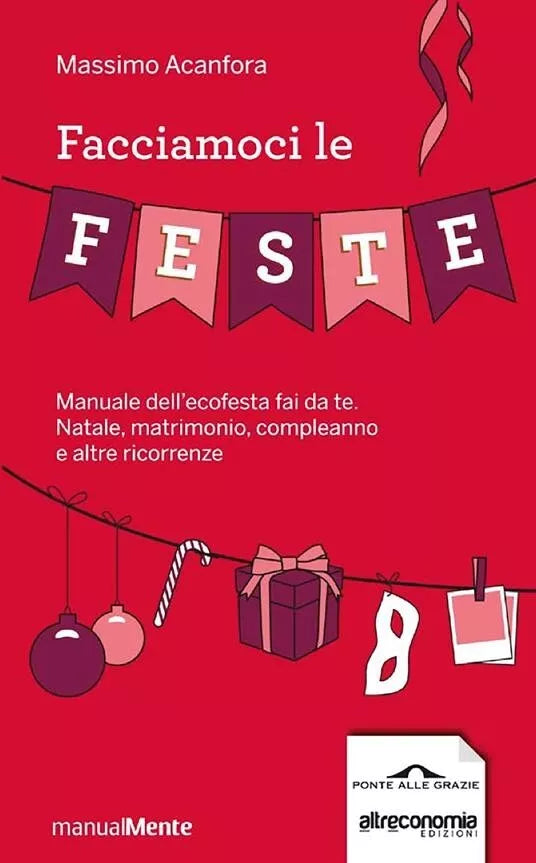 Facciamoci le feste Manuale dell ecofesta fai da te Natale