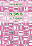 KOSMOS per fisarmonica - Vol. IV di Patrizia Angeloni, 2018, Youcanprint