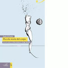 Piccola storia del corpo