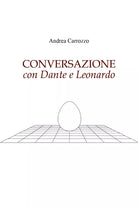 CONVERSAZIONE con Dante e Leonardo di Andrea Carrozzo