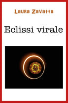 Eclissi virale di Laura Zavatta, 2020, Youcanprint