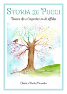 STORIA DI PUCCI - Tracce di un’esperienza di affid, Elena Pesarin, Paolo Pesarin