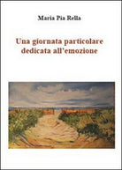 Una giornata particolare dedicata all’emozione, di M. Pia Rella, 2012 - ER