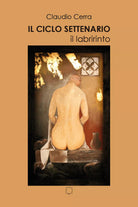 Il ciclo settenario. Il labirinto di Claudio Cerra, 2020, Youcanprint