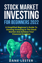 Stock Market Investing For Beginners 2022 di Dane Lester, 2021, Youcanprint